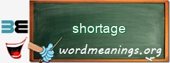 WordMeaning blackboard for shortage